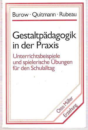 Imagen del vendedor de Gestaltpdagogik in der Praxis: Unterrichtsbeispiele und spielerische bungen fr den Schulalltag a la venta por Gabis Bcherlager