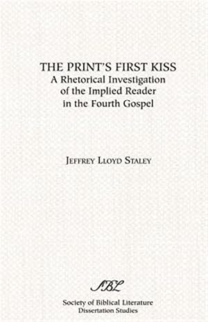 Bild des Verkufers fr Print's First Kiss : The Implied Reader in the Fourth Gospel zum Verkauf von GreatBookPricesUK