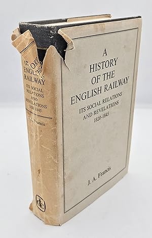 History of the English Railway, Its Social Relations and Revelations, 1820-45 (Two Volumes in ONe)