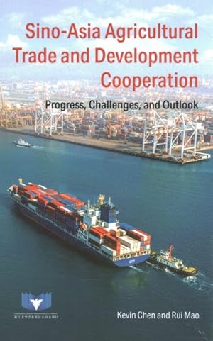 Imagen del vendedor de Sino-Asia Agricultural Trade and Development Cooperation : Progress, Challenges, and Outlook a la venta por GreatBookPrices