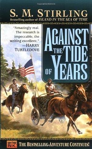 Bild des Verkufers fr Against the Tide of Years: A Novel of the Change: 2 (Island) zum Verkauf von WeBuyBooks