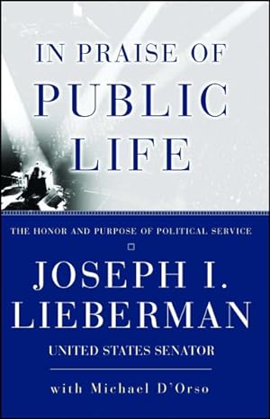 Immagine del venditore per In Praise of Public Life : The Honor and Purpose of Political Service venduto da GreatBookPricesUK