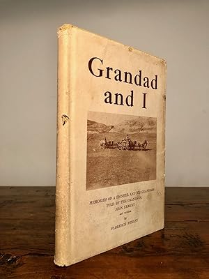 Seller image for Grandad and I: A Story of a Grand Old Man and Other Pioneers in Texas and The Dakotas [dust jacket subtitle:] Memoirs of a Pioneer and his Grandson Told by the Grandson - SIGNED [Granddad] for sale by Long Brothers Fine & Rare Books, ABAA