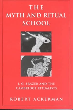 Immagine del venditore per Myth and Ritual School : J. G. Frazer and the Cambridge Ritualists venduto da GreatBookPricesUK