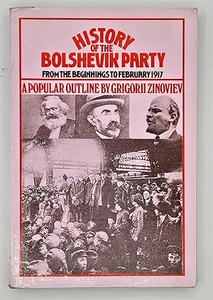 History Of The Bolshevik Party From The Beginnings To February 1917: A Popular Outline