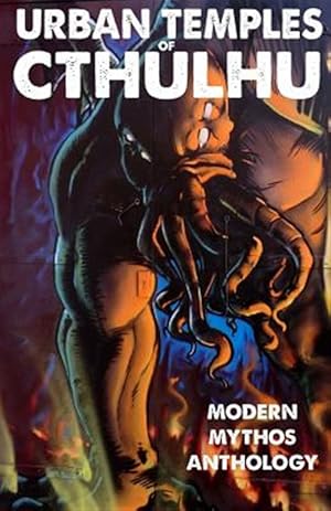 Image du vendeur pour Urban Temples of Cthulhu - Modern Mythos Anthology : Modern Mythos Anthology mis en vente par GreatBookPricesUK