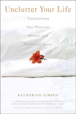 Bild des Verkufers fr Unclutter Your Life : Transforming Your Physical, Mental and Emotional Space zum Verkauf von GreatBookPricesUK