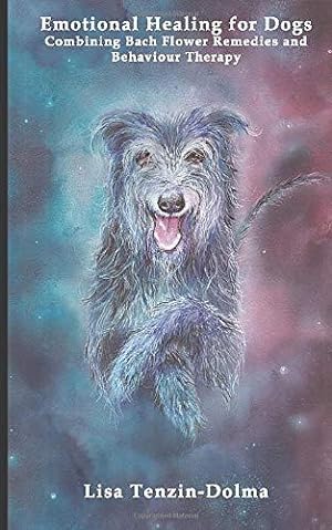 Bild des Verkufers fr Emotional Healing for Dogs: Combining Bach Flower Remedies and Behaviour Therapy zum Verkauf von WeBuyBooks