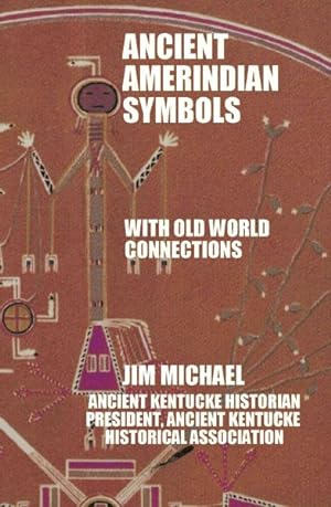 Bild des Verkufers fr Ancient Amerindian Symbols With Old World Connections zum Verkauf von GreatBookPricesUK