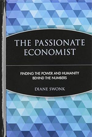 Bild des Verkufers fr The Passionate Economist: Finding the Power and Humanity Behind the Numbers zum Verkauf von WeBuyBooks