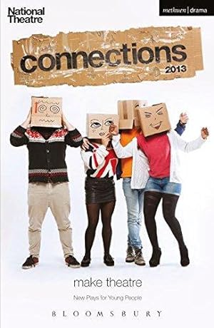 Image du vendeur pour National Theatre Connections 2013: The Guffin; Mobile Phone Show; What Are They Like?; We Lost Elijah; I'm Spilling My Heart Out Here; Tomorrow I'll . Forty-Five Minutes (Plays and Playwrights) mis en vente par WeBuyBooks