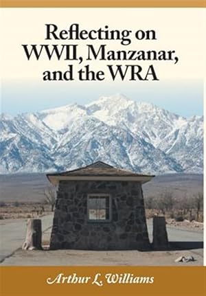 Seller image for Reflecting on Wwii, Manzanar, and the Wra for sale by GreatBookPricesUK