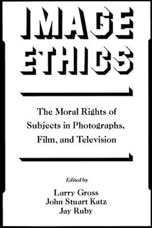 Seller image for Image Ethics : The Moral Rights of Subjects in Photographs, Film, and Television for sale by GreatBookPricesUK