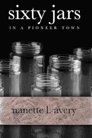 Immagine del venditore per Sixty Jars in a Pioneer Town venduto da GreatBookPricesUK