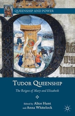 Seller image for Tudor Queenship : The Reigns of Mary and Elizabeth for sale by GreatBookPricesUK