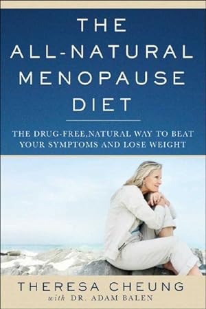 Seller image for All-Natural Menopause Diet : The Drug-Free, Natural Way to Beat Your Symptoms and Lose Weight for sale by GreatBookPricesUK