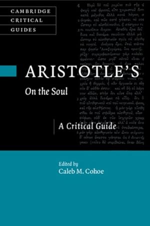 Immagine del venditore per Aristotle's on the Soul : A Critical Guide venduto da GreatBookPricesUK