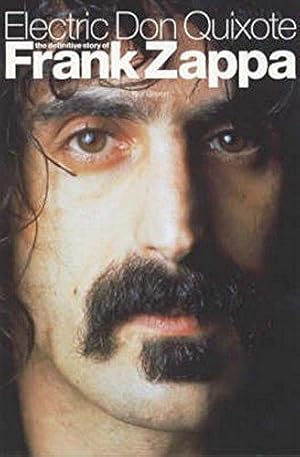 Imagen del vendedor de Electric Don Quixote: The Story of Frank Zappa: The Definitive Story of Frank Zappa a la venta por WeBuyBooks