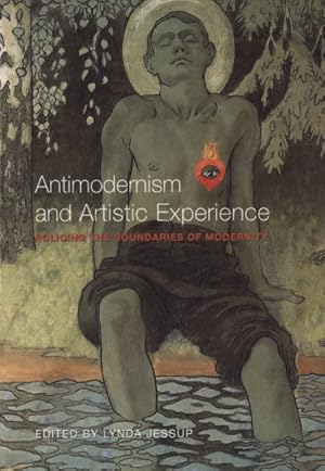 Bild des Verkufers fr Antimodernism and Artistic Experience : Policing the Boundaries of Modernity zum Verkauf von GreatBookPricesUK