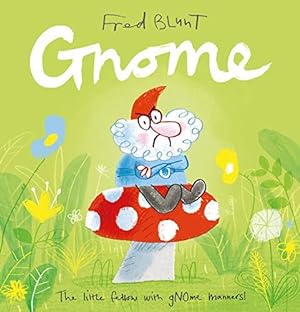 Bild des Verkufers fr Gnome by Fred Blunt zum Verkauf von WeBuyBooks