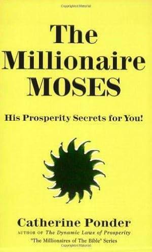 Seller image for Millionaire Moses - The Millionaires of the Bible Series Volume 2: His Prosperity Secrets For You!: His Prosperity Secrets for You! (Millionaires of the Bible Series) for sale by WeBuyBooks 2