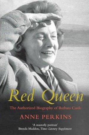 Bild des Verkufers fr Red Queen: The Authorized Biography of Barbara Castle zum Verkauf von WeBuyBooks 2