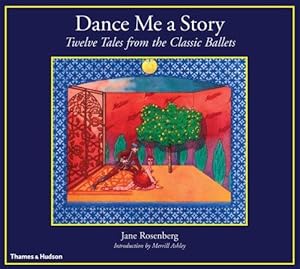 Imagen del vendedor de Dance Me a Story: Twelve Tales from the Classic Ballets a la venta por WeBuyBooks