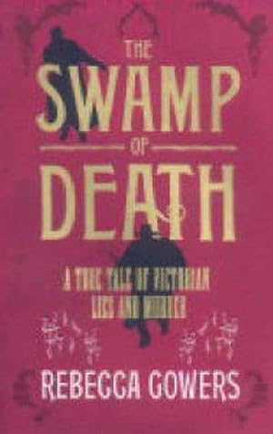 Seller image for The Swamp of Death: A True Tale of Victorian Lies and Murder for sale by WeBuyBooks