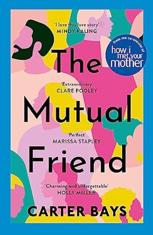 Immagine del venditore per The Mutual Friend: the unmissable debut novel from the co-creator of How I Met Your Mother venduto da WeBuyBooks 2