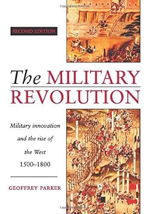 Imagen del vendedor de The Military Revolution: Military Innovation and the Rise of the West, 1500  1800 a la venta por WeBuyBooks