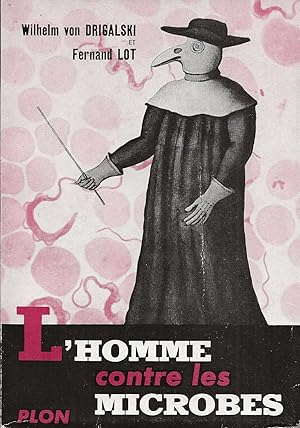 Imagen del vendedor de L'homme contre les microbes. Les maladies contagieuses dans l'histoire et la vie des hommes. a la venta por Librairie Les Autodidactes - Aichelbaum