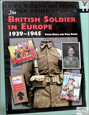 Seller image for The British Soldier in Europe 1939-1945 for sale by BookLovers of Bath