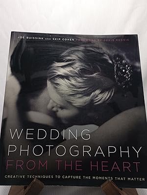 Seller image for Wedding Photography from the Heart: Creative Techniques to Capture the Moments That Matter for sale by Hunter's Bookstore