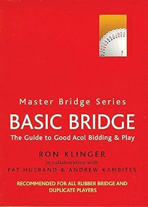 Seller image for Basic Bridge: The Guide to Good Acol Bidding & Play (Master Bridge Series) for sale by WeBuyBooks
