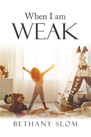 Immagine del venditore per When I Am Weak venduto da GreatBookPricesUK