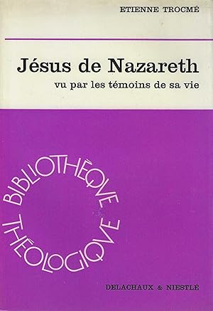 Seller image for JESUS DE NAZARETH VU PAR LES TEMOINS DE SA VIE for sale by Librairie l'Aspidistra