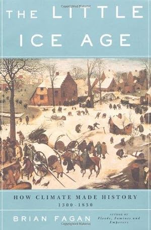 Seller image for The Little Ice Age: How Climate Made History 1300-1850 for sale by WeBuyBooks