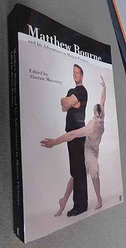 Seller image for Matthew Bourne and His Adventures in Motion Pictures for sale by Baggins Book Bazaar Ltd