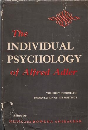Seller image for The individual psychology of Afred Adler. The first systematic presentation of his writings for sale by Antiquariaat van Starkenburg