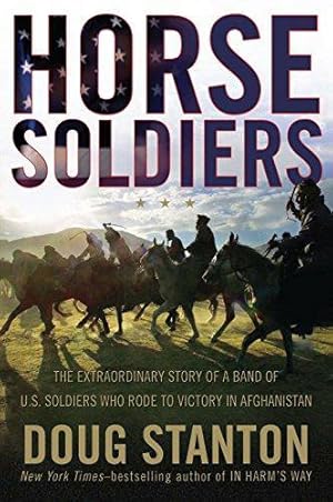 Bild des Verkufers fr Horse Soldiers: The Extraordinary Story of a Band of Us Soldiers Who Rode to Victory in Afghanistan zum Verkauf von WeBuyBooks