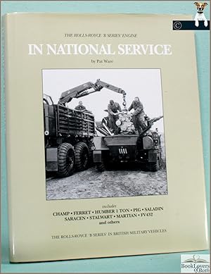 Image du vendeur pour The Rolls-Royce 'B Series' Engine in National Service: Rolls-Royce 'B Series' Engines in British Military Vehicles mis en vente par BookLovers of Bath