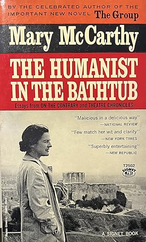 The Humanist in the Bathtub: Selected Essays from Mary McCarthys' Theatre Chronicles 1937-1962 an...
