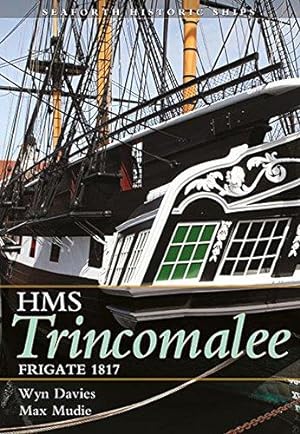 Bild des Verkufers fr The Frigate HMS Trincomalee 1817: Seaforth Historic Ship Series: Frigate 1817 zum Verkauf von WeBuyBooks