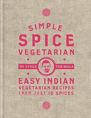 Bild des Verkufers fr Simple Spice Vegetarian: Easy Indian vegetarian recipes from just 10 spices zum Verkauf von WeBuyBooks