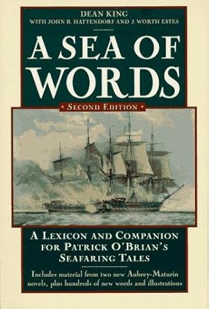 Bild des Verkufers fr A Sea of Words: Lexicon and Companion for Patrick O'Brian's Seafaring Tales zum Verkauf von WeBuyBooks 2