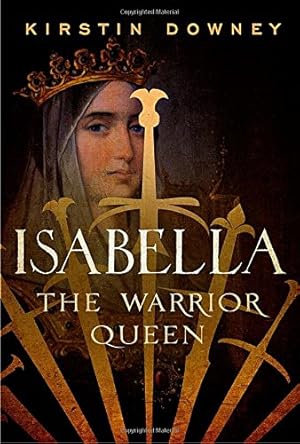 Bild des Verkufers fr Isabella: The Warrior Queen zum Verkauf von WeBuyBooks