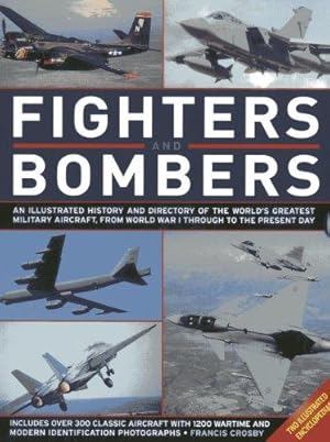 Immagine del venditore per Fighters and Bombers: Two Illustrated Encyclopedias: A History and Directory of the World's Greatest Military Aircraft, from World War I Through to the Present Day venduto da WeBuyBooks