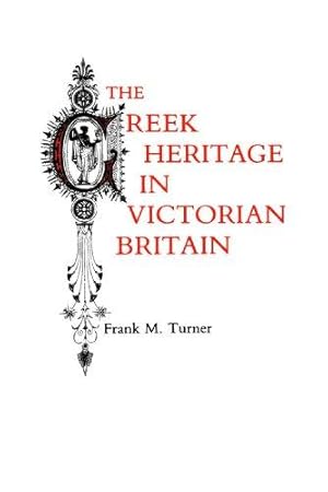 Bild des Verkufers fr The Greek Heritage in Victorian Britain zum Verkauf von WeBuyBooks