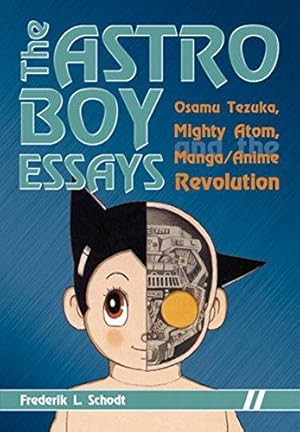 Bild des Verkufers fr The Astro Boy Essays: Osamu Tezuka, Mighty Atom, and the Manga/anime Revolution zum Verkauf von WeBuyBooks