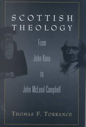 Bild des Verkufers fr Scottish Theology : From John Knox to John McLeod Campbell zum Verkauf von GreatBookPricesUK
